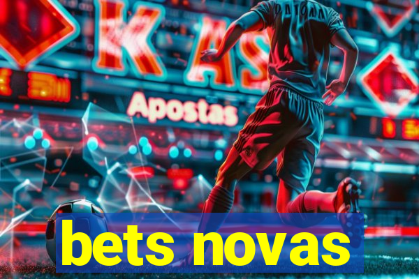 bets novas