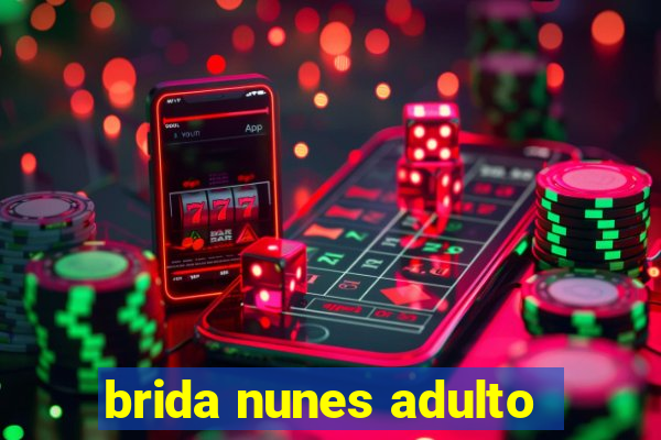 brida nunes adulto