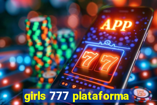 girls 777 plataforma