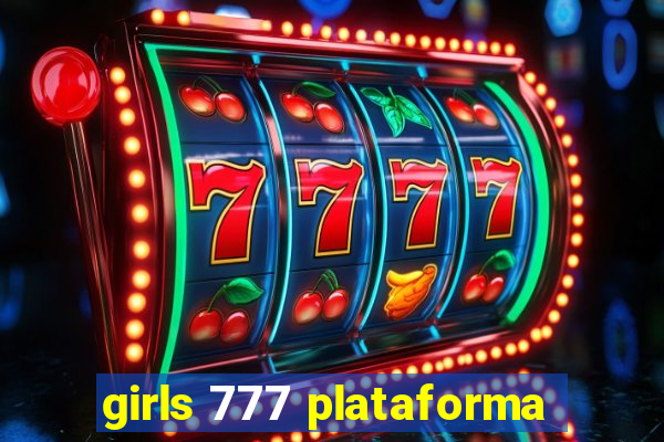 girls 777 plataforma