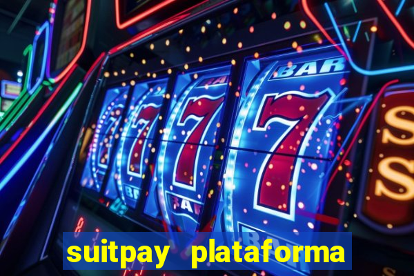 suitpay plataforma de jogos