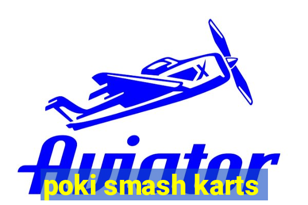 poki smash karts