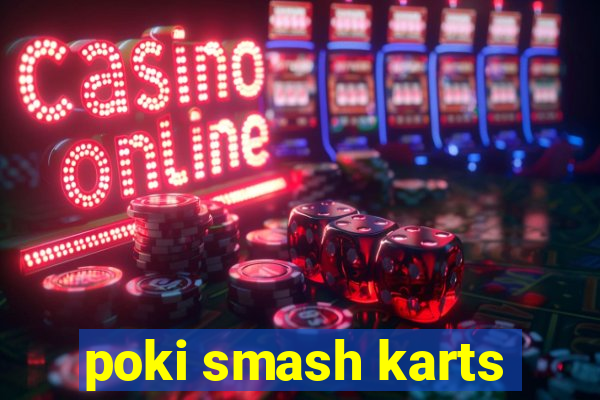 poki smash karts