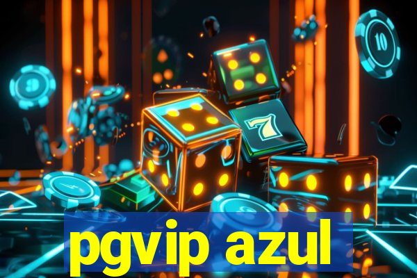 pgvip azul