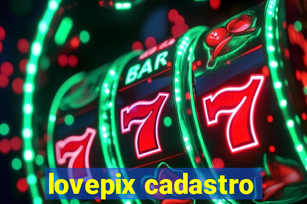 lovepix cadastro