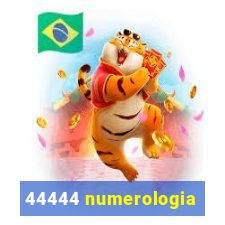 44444 numerologia