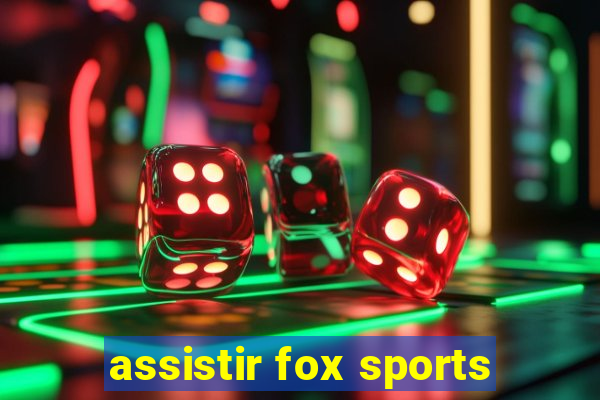 assistir fox sports