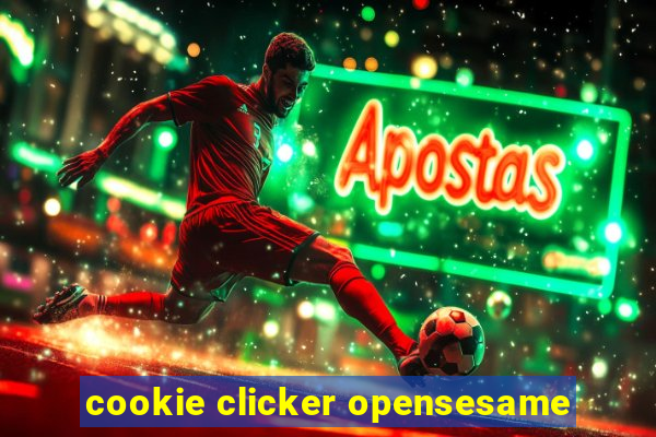 cookie clicker opensesame