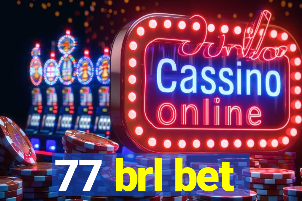 77 brl bet