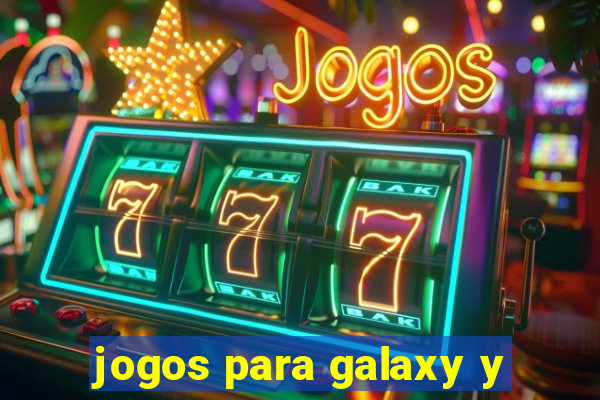 jogos para galaxy y