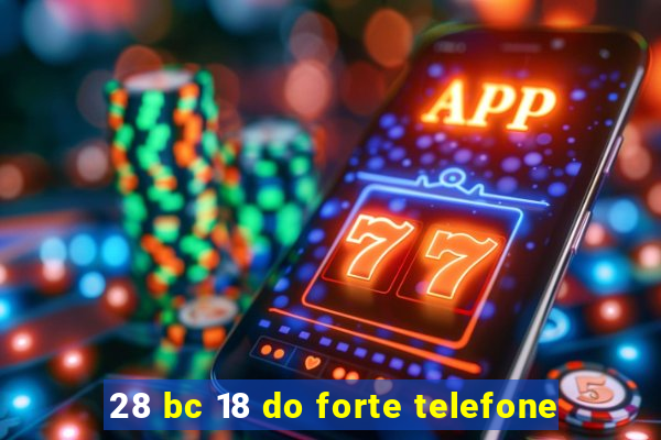 28 bc 18 do forte telefone