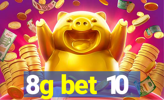 8g bet 10