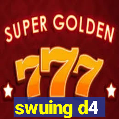 swuing d4