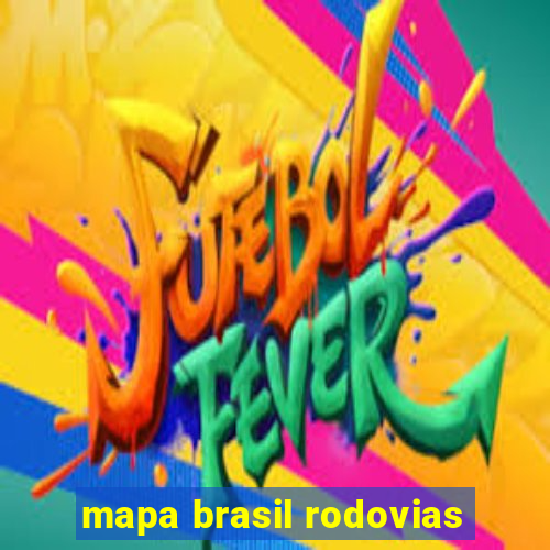 mapa brasil rodovias