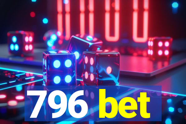 796 bet