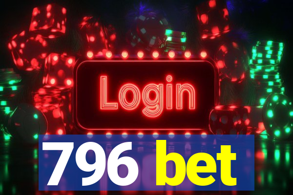 796 bet