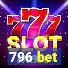 796 bet