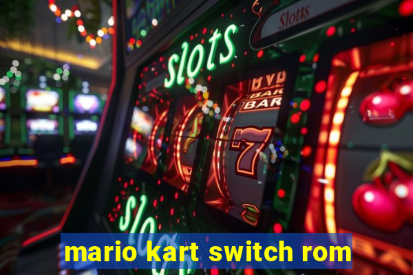 mario kart switch rom