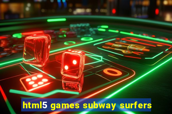 html5 games subway surfers