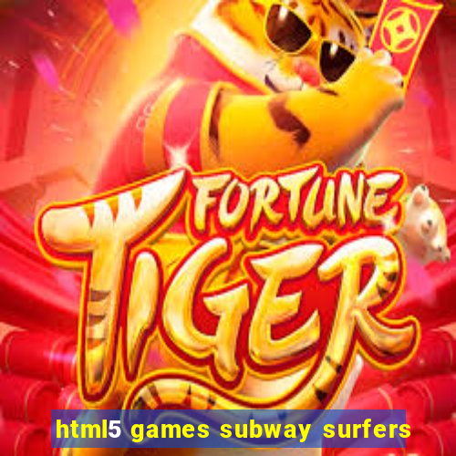 html5 games subway surfers