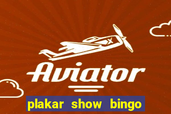 plakar show bingo ao vivo