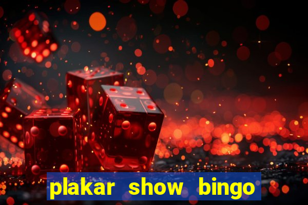 plakar show bingo ao vivo