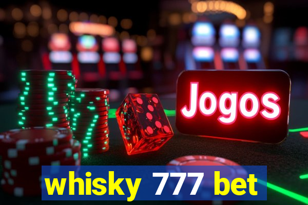 whisky 777 bet