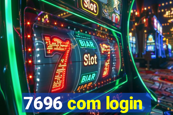 7696 com login