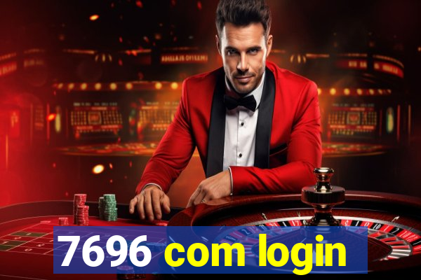 7696 com login