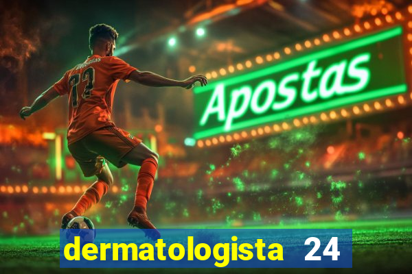 dermatologista 24 horas sp