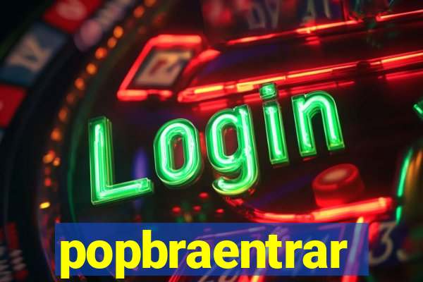 popbraentrar