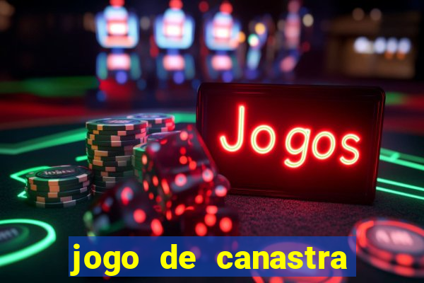 jogo de canastra valendo dinheiro