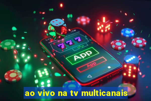 ao vivo na tv multicanais