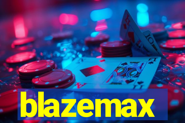 blazemax