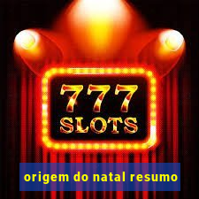 origem do natal resumo