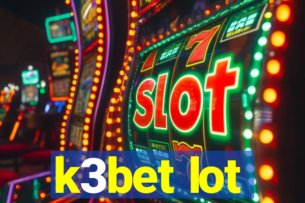 k3bet lot