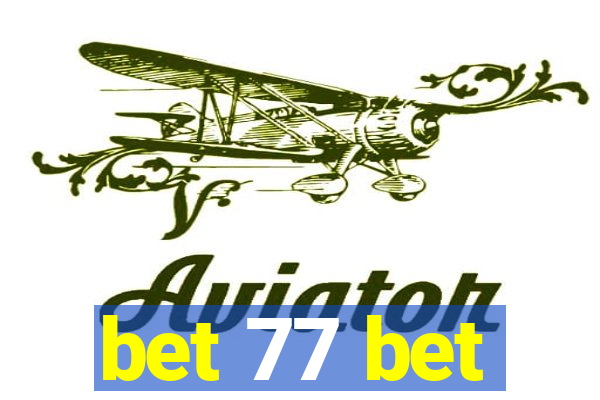 bet 77 bet