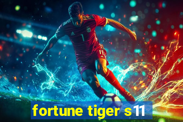 fortune tiger s11