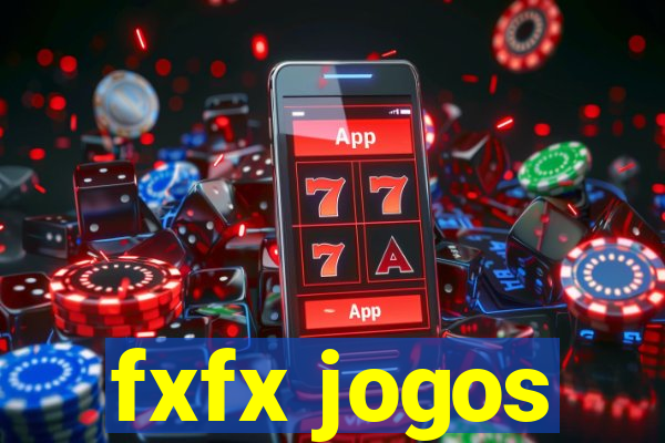 fxfx jogos