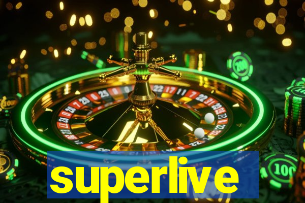 superlive