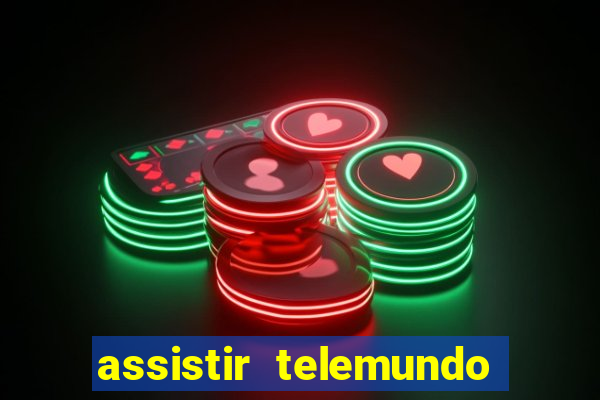 assistir telemundo no brasil