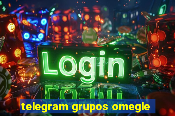 telegram grupos omegle