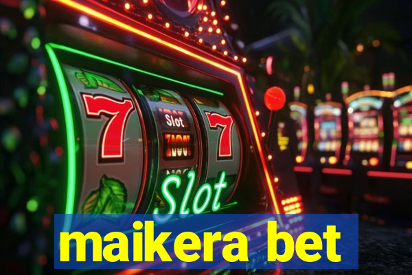 maikera bet