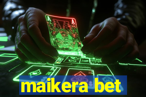 maikera bet