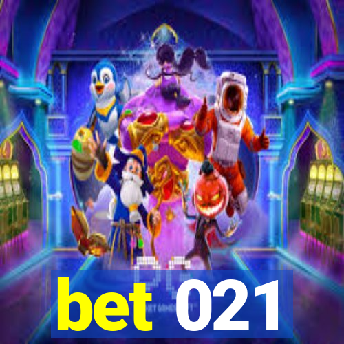 bet 021