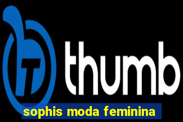 sophis moda feminina