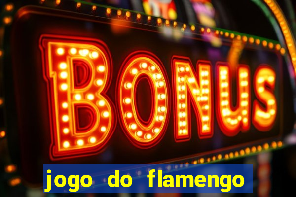 jogo do flamengo ao vivo rede canais