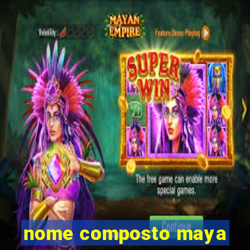 nome composto maya