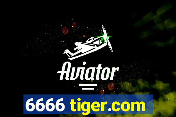 6666 tiger.com