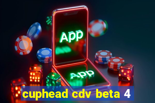 cuphead cdv beta 4